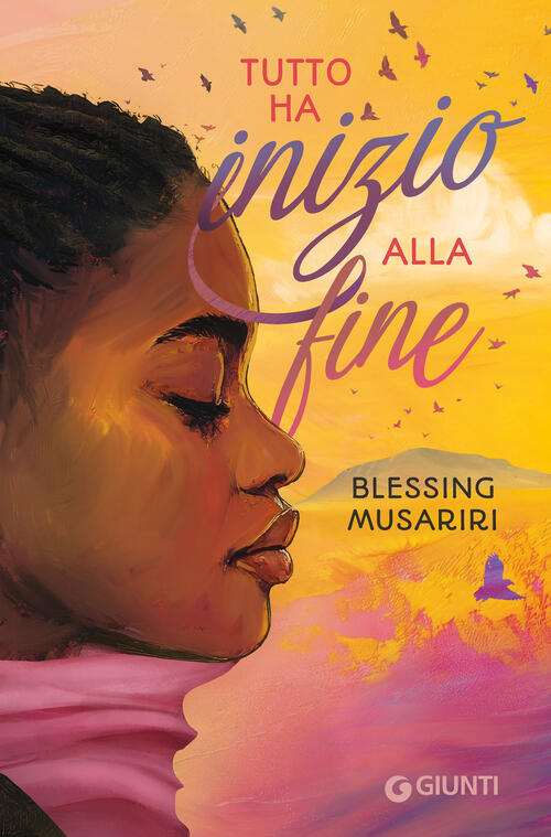 Tutto Ha Inizio Alla Fine Blessing Musariri Giunti Editore 2025