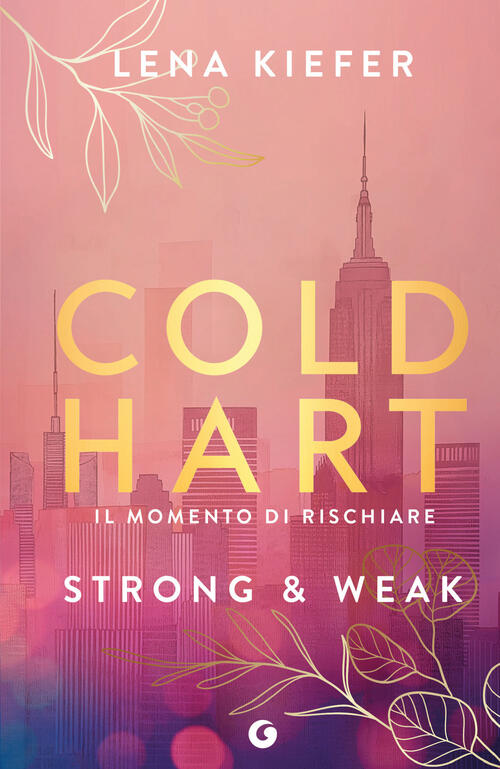 Strong & Weak. Coldhart. Ediz. Italiana. Vol. 1 Lena Kiefer Giunti Editore 202