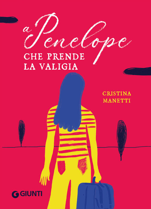 A Penelope Che Prende La Valigia Cristina Manetti Giunti Editore 2025