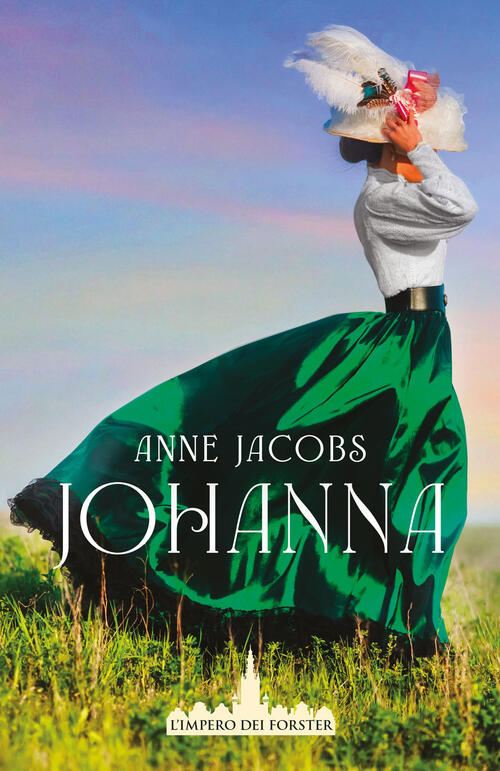 Johanna. L'impero Dei Forster. Vol. 1 Anne Jacobs Giunti Editore 2026