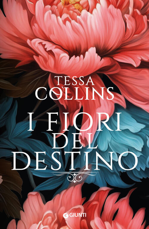I Fiori Del Destino Tessa Collins Giunti Editore 2025