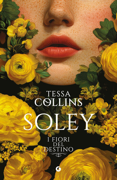 Soley. I Fiori Del Destino. Vol. 2 Tessa Collins Giunti Editore 2026