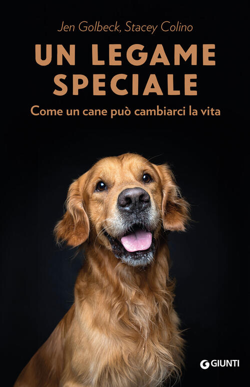 Un Legame Speciale. Come Un Cane Puo Cambiarci La Vita Jen Golbeck Giunti Edit