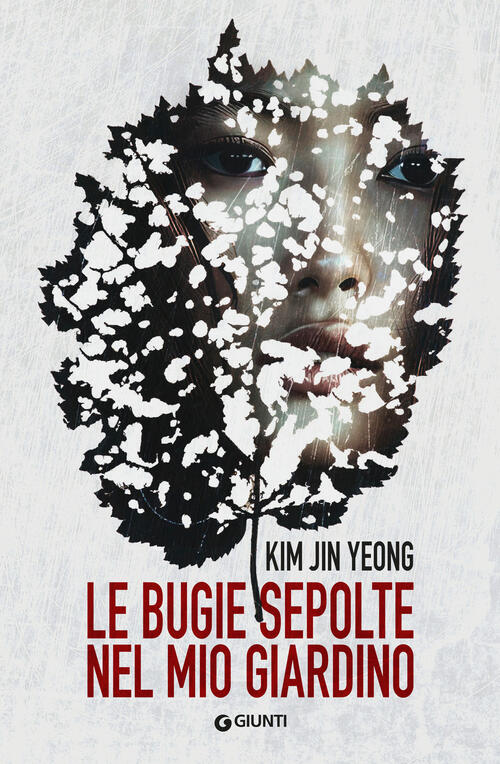 Le Bugie Sepolte Nel Mio Giardino Kim Jin Yeong Giunti Editore 2025