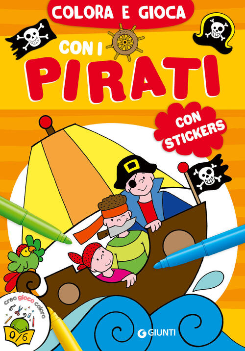 Colora E Gioca Con I Pirati. Con Adesivi Giunti Editore 2024
