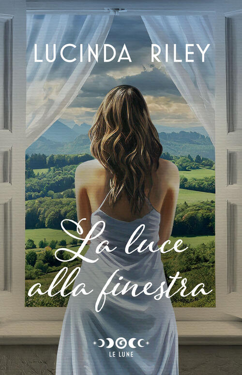 La Luce Alla Finestra Lucinda Riley Giunti Editore 2024