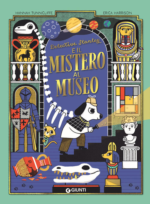 Detective Stanley E Il Mistero Al Museo Hannah Tunnicliffe Giunti Editore 2025