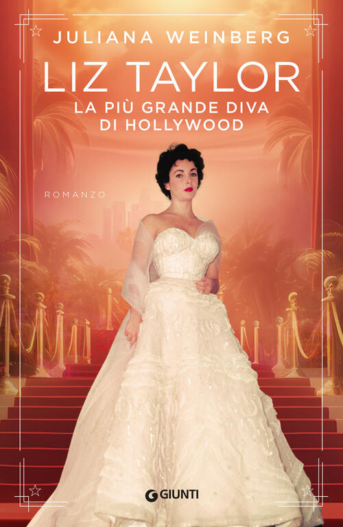 Liz Taylor. La Piu Grande Diva Di Hollywood Juliana Weinberg Giunti Editore 20