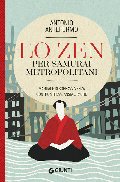 Lo Zen Per Samurai Metropolitani. Manuale Di Sopravvivenza Contro Stress, Ansi