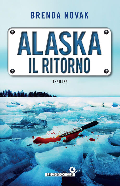 Alaska. Il Ritorno Brenda Novak Giunti Editore 2023