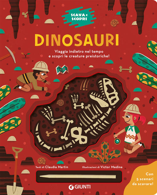 Dinosauri. Scava E Scopri. Ediz. A Colori. Con Bastoncino Per Scavare Claudia