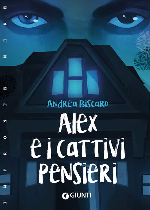 Alex E I Cattivi Pensieri Andrea Biscaro Giunti Editore 2024