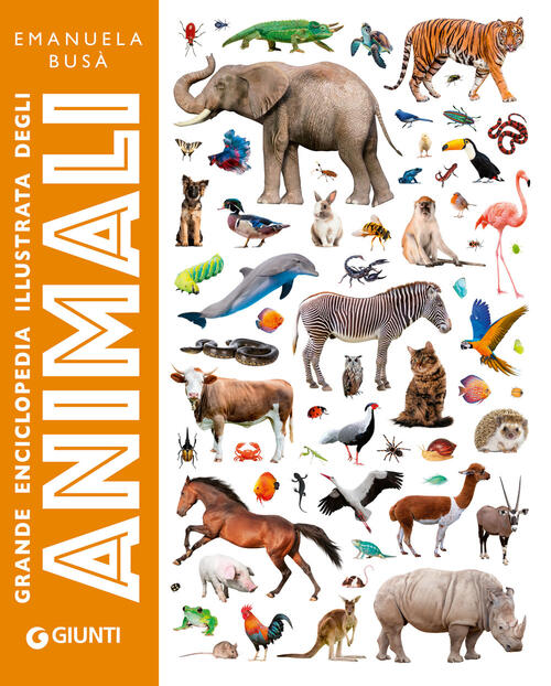 Grande Enciclopedia Illustrata Degli Animali Emanuela Busa Giunti Editore 2024