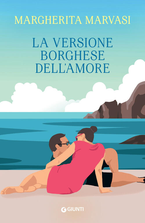 La Versione Borghese Dell'amore Margherita Marvasi Giunti Editore 2024