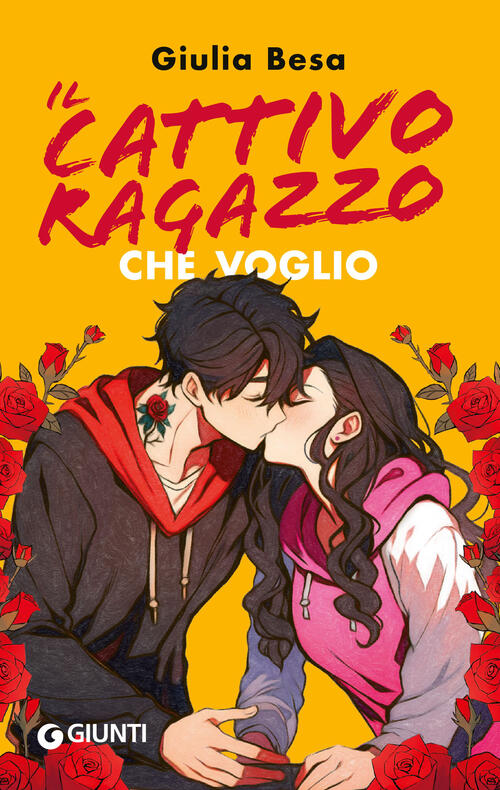 Il Cattivo Ragazzo Che Voglio Giulia Besa Giunti Editore 2024