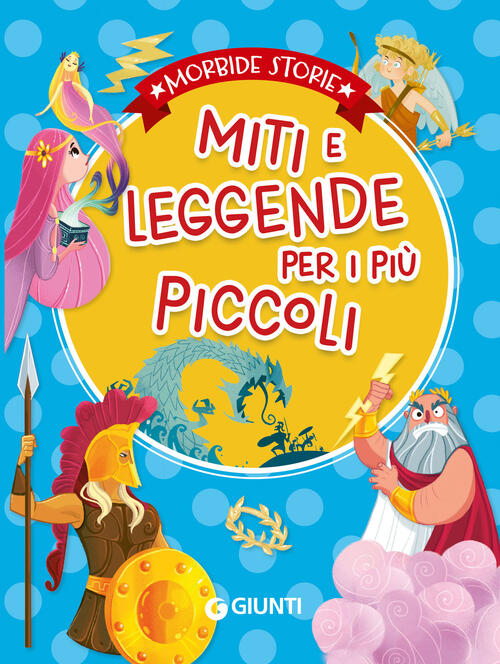 Miti E Leggende Per I Piu Piccoli Elisa Prati Giunti Editore 2024