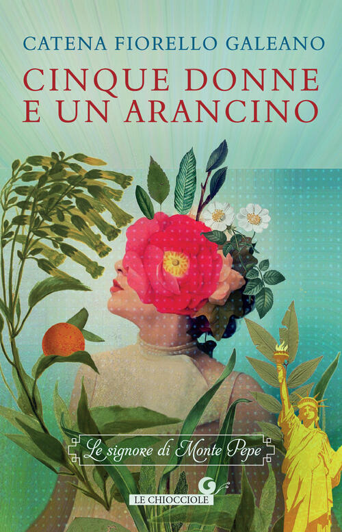 Cinque Donne E Un Arancino. Le Signore Di Monte Pepe Catena Fiorello Galeano G