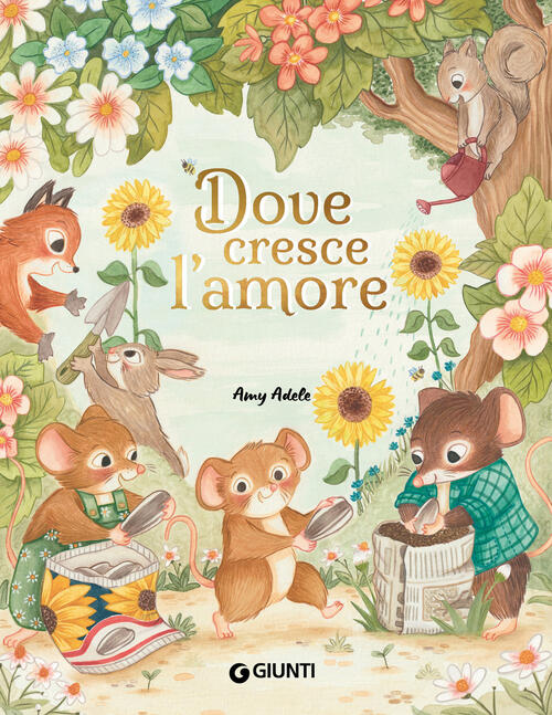 Dove Cresce L'amore Amy Adele Giunti Editore 2025