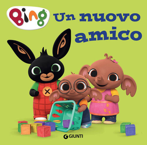 Un Nuovo Amico. Bing. Ediz. A Colori
