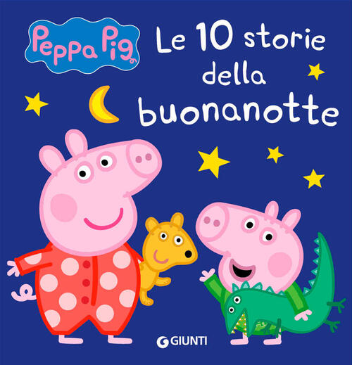 10 Storie Della Buonanotte. Peppa Pig. Ediz. A Colori Silvia D'achille Giunti