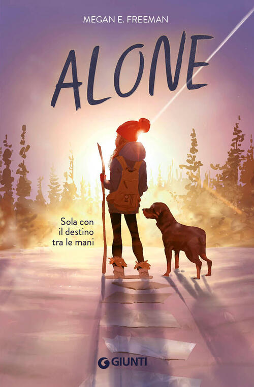 Alone. Sola Con Il Destino Tra Le Mani Megan E. Freeman Giunti Editore 2024