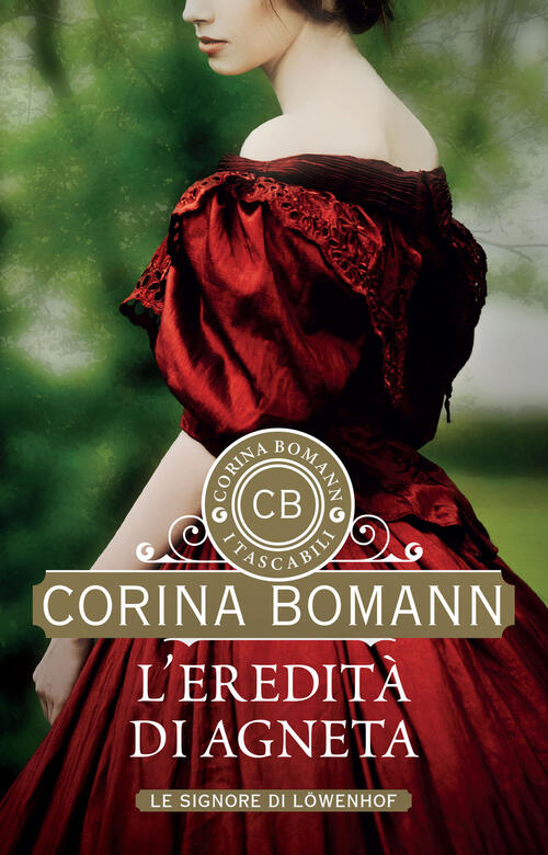 L' Eredita Di Agneta. Le Signore Di Löwenhof Corina Bomann Giunti Editore 2022