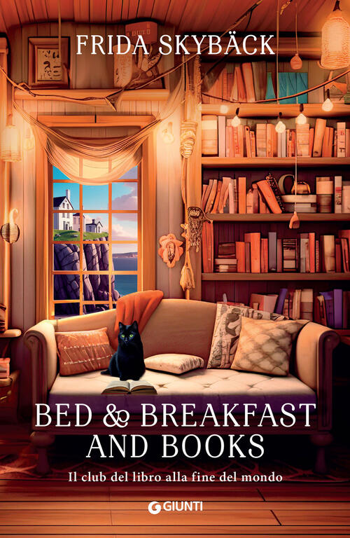 Bed & Breakfast And Books. Il Club Del Libro Alla Fine Del Mondo Frida Skybäck