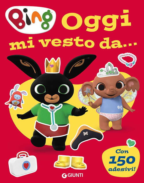 Oggi Mi Vesto Da... Bing. Con Adesivi. Ediz. A Colori Annabel Walwyn Giunti Ed