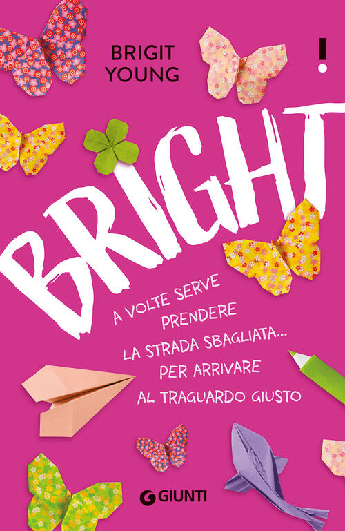 Bright. A Volte Serve Prendere La Strada Sbagliata... Per Arrivare Al Traguard