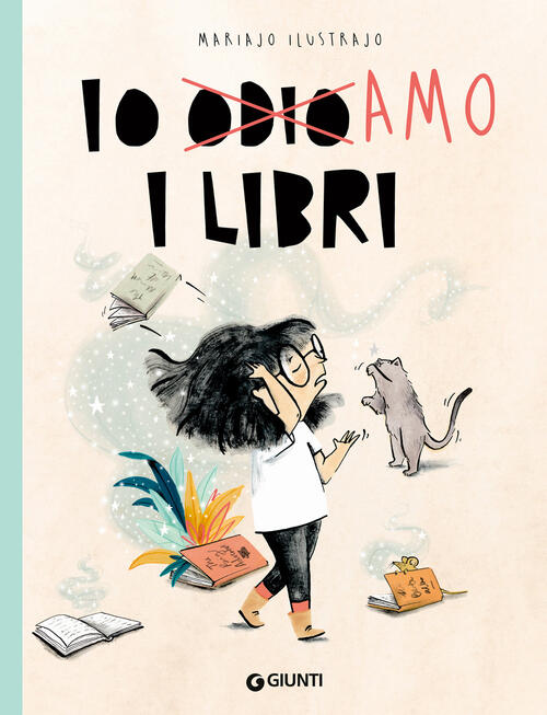 Io Odio/Amo I Libri Mariajo Ilustrajo Giunti Editore 2025