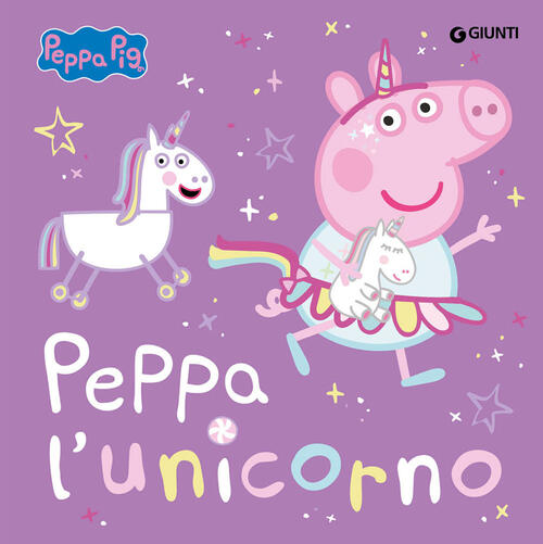 Peppa L'unicorno. Peppa Pig Giunti Editore 2024
