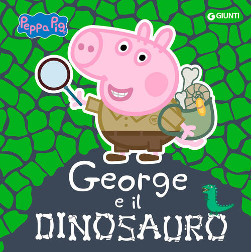 George E Il Dinosauro. Peppa Pig Giunti Editore 2024
