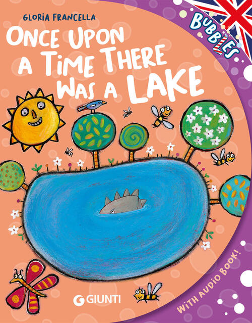 Once Upon A Time There Was A Lake. Con Audiolibro Gloria Francella Giunti Edit