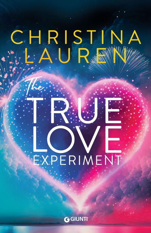 The True Love Experiment Christina Lauren Giunti Editore 2024