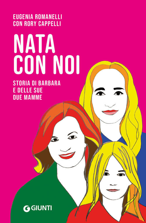 Nata Con Noi. Storia Di Barbara E Delle Sue Due Mamme