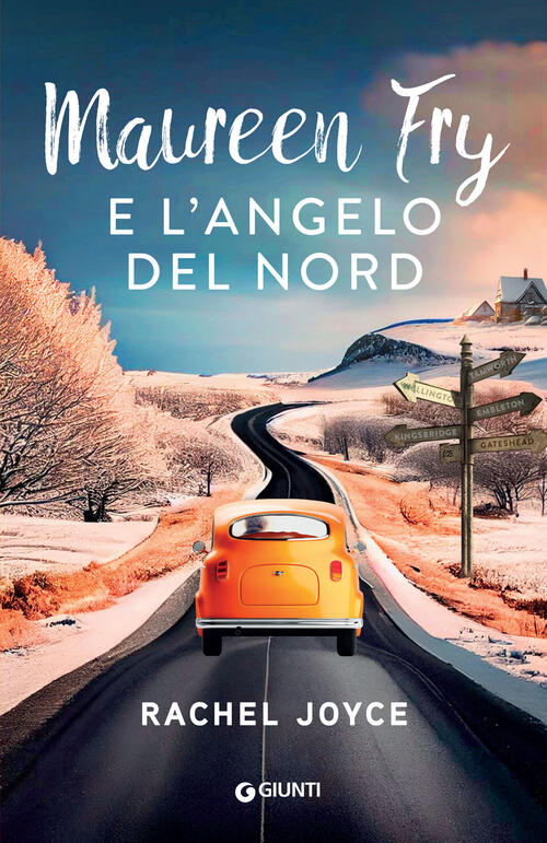 Maureen Fry E L'angelo Del Nord Rachel Joyce Giunti Editore 2024