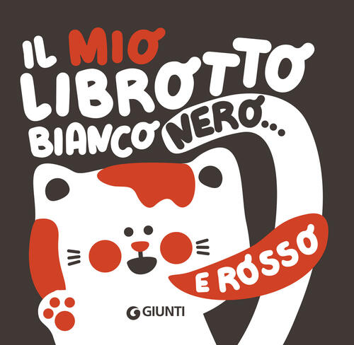 Il Mio Librotto Bianco E Rosso Lisa Amerighi Giunti Editore 2025