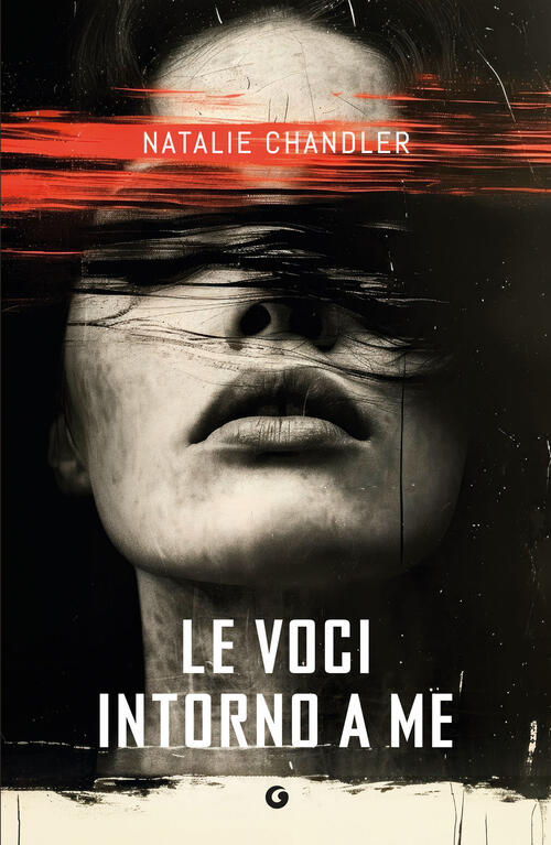 Le Voci Intorno A Me Natalie Chandler Giunti Editore 2025