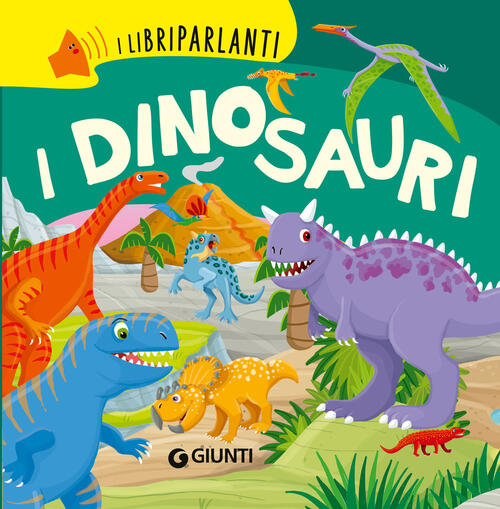 I Dinosauri. I Libri Parlanti Martina Boschi Giunti Editore 2025