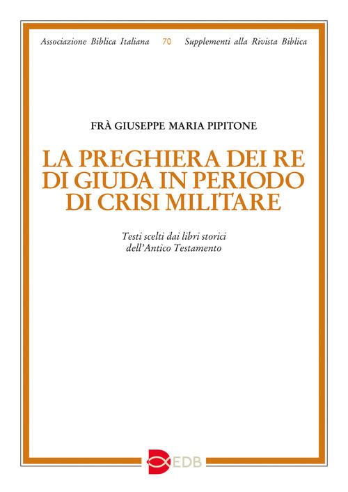 La Preghiera Dei Re Di Giuda In Periodo Di Crisi Militare. Testi Scelti Dai Li