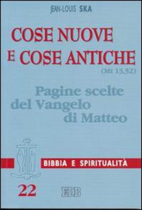 Cose Nuove E Cose Antiche (Mt 13,52). Pagine Scelte Del Vangelo Di Matteo Jean