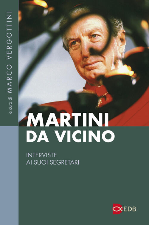 Martini Da Vicino. Interviste Ai Suoi Segretari Edb 2026