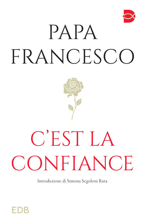 C'est La Confiance Francesco (Jorge Mario Bergoglio) Edb 2023