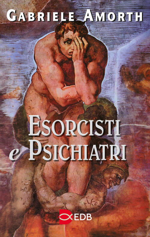 Esorcisti E Psichiatri Gabriele Amorth Edb 2000