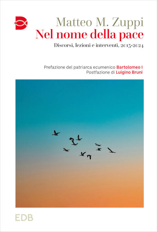Nel Nome Della Pace. Discorsi, Lezioni E Interventi, 2015-2024 Matteo M. Zuppi