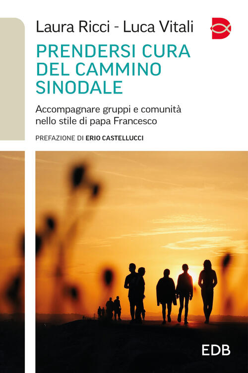 Prendersi Cura Del Cammino Sinodale. Accompagnare Gruppi E Comunita Nello Stil