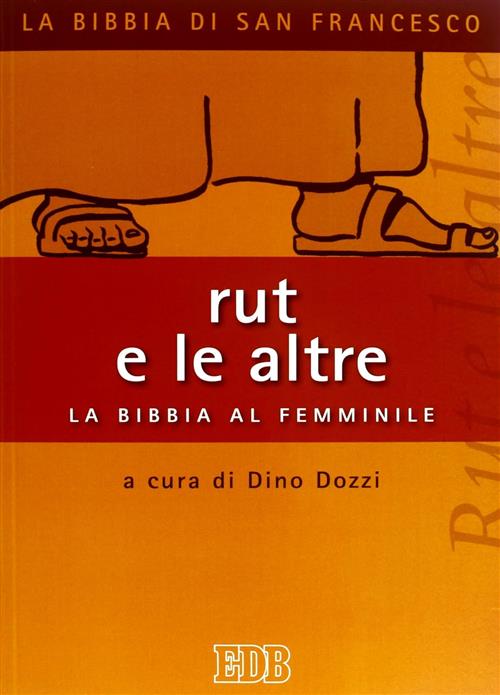 Rut E Le Altre. La Bibbia Al Femminile Dino Dozzi, Elena Bosetti Edb 2013