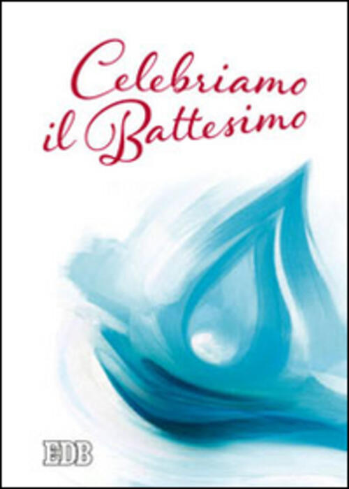 Celebriamo Il Battesimo Edb 2014