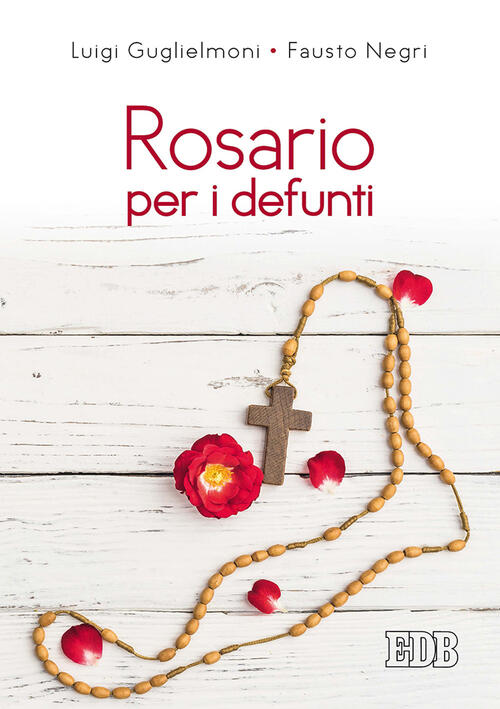 Rosario Per I Defunti Luigi Guglielmoni Edb 2019