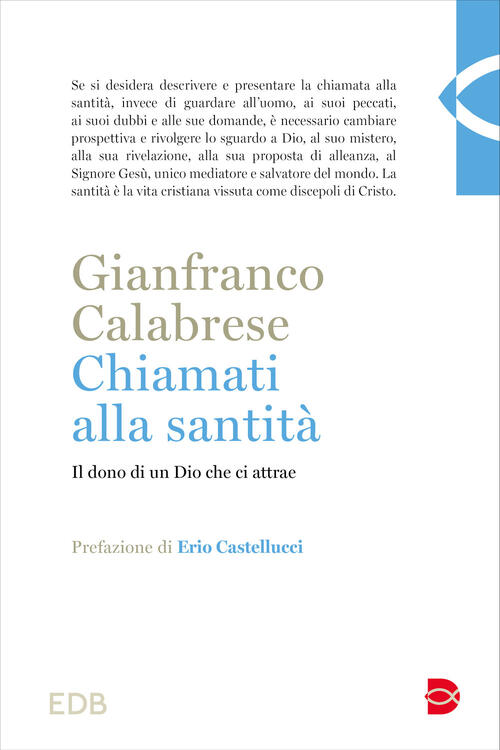 Chiamati Alla Santita. Il Dono Di Un Dio Che Ci Attrae Gianfranco Calabrese Ed